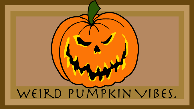 Weird Pumpkin Vibes