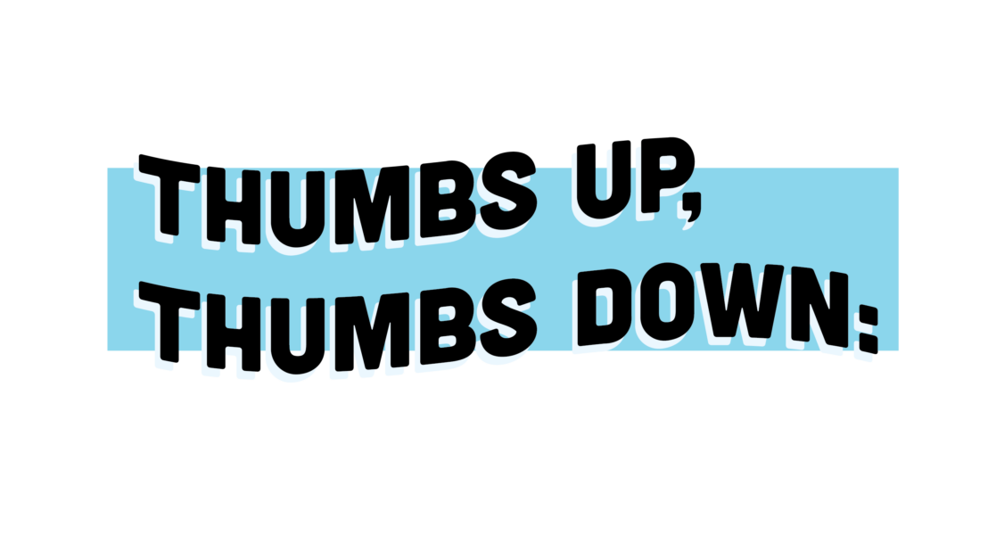 Thumbs Up, Thumbs Down: Week of Apr. 28